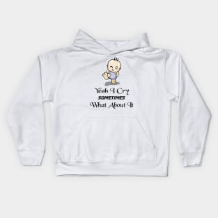 BABBY - Yeah I Cry Sometimes What About It Kids Hoodie